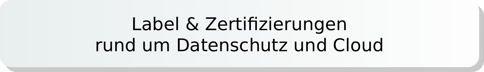 Label und Zertifizierungen rund um Datenschutz und Cloud